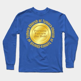 Church of Tymora! The Goddess of Fortune DND Long Sleeve T-Shirt